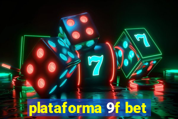 plataforma 9f bet